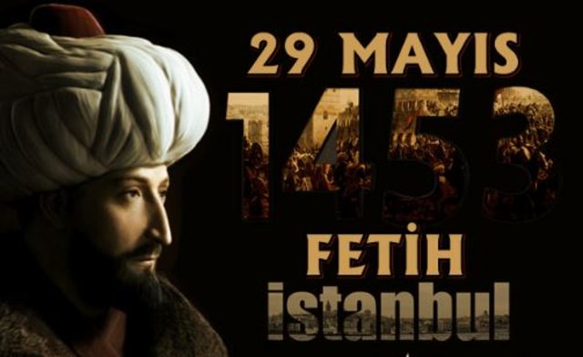 İstanbul'un Fethi 565. yıl dönümü 1453 kutlu olsun