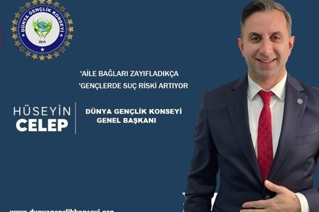 HÜSEYİN CELEP' AİLE Bağları Zayıfladıkça Gençlerde Suç riski Artıyor
