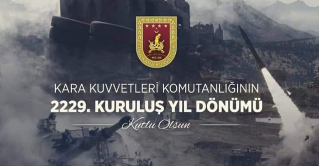 Türk Kara Kuvvetlerimizin 2229. Kuruluş Yıl dönümünü Kutlu olsun....